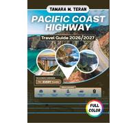 Pacific Coast Highway Travel Guide 2026/2027 (Full-Color): A Complete Road Trip Guide to California's Most Iconic Coastal Drive
