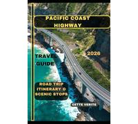 PACIFIC COAST HIGHWAY TRAVEL GUIDE 2026: Road Trip Itinerary & Scenic Stops