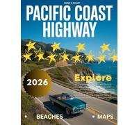 Pacific Coast Highway Travel Guide 2026: Your Ultimate Adventure on California’s Iconic Coastal Route - Scenic Drives, Hidden Gems, and Thrilling Outdoor Escapes