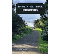 PACIFIC CREST TRAIL HIKING GUIDE