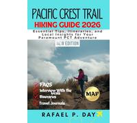 PACIFIC CREST TRAIL HIKING GUIDE 2026: Essential Tips, Itineraries, and Local Insights for Your Paramount PCT Adventure