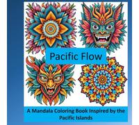 Pacific Flow: A Mandala Coloring Book Inspired by the Pacific Islands