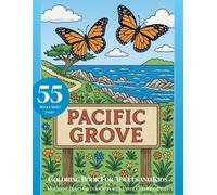 Pacific Grove Coloring Book for Adults and Kids: Monterey Travel Gifts & California Animal Coloring Pages