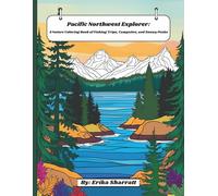 Pacific Northwest Explorer: A Nature Coloring Book of Fishing Trips, Campsites, and Snowy Peaks