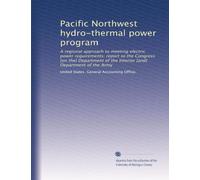 Pacific Northwest hydro-thermal power program: A regional approach to meeting electric power requirements; report to the Congress [on the] Department of the Interior [and] Department of the Army