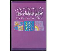 Pacific Northwest Quiltfest (For the Love of Fabric Series by Jane Moxey) [Regional Quilting Event]