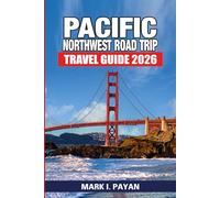 Pacific Northwest Road Trip Travel Guide 2026: Scenic Loops, National Parks, Coastal Drives & Stress-Free Itineraries for Washington and Oregon