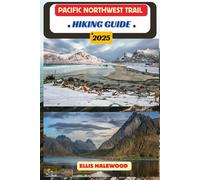 Pacific Northwest Trail Hiking Guide 2025: 26 (TrailWise: The 2025 Hiking Series)