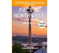 PACIFIC NORTHWEST Travel Guide 2025-2026