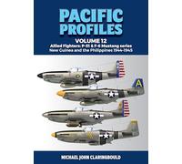 Pacific Profiles Volume 12: Allied Fighters: P-51 & F-6 Mustang series New Guinea and the Philippines 1944-1945