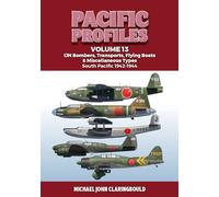 Pacific Profiles Volume 13: IJN Bombers, Transports, Flying Boats & Miscellaneous Types South Pacific 1942-1944 (Pacific Profiles, 13)