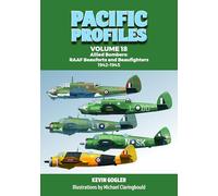 Pacific Profiles Volume 18: Allied Bombers: RAAF Beauforts and Beaufighters 1942-1945