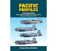 Pacific Profiles - Volume Four: Allied Fighters: Vought F4u Corsair Series Solomons Theatre 1943-1944