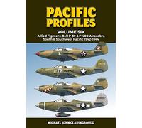 Pacific Profiles Volume Six: Allied Fighters: Bell P-39 & P-400 Airacobra South & Southwest Pacific 1942-1944: 6