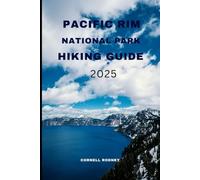 PACIFIC RIM NATIONAL PARK HIKING GUIDE 2025 (Pathfinder Travel And Adventure Guides)
