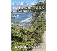 PACIFIC RIM NATIONAL PARK HIKING GUIDE 2026: Discover Rugged Coastlines, Ancient Rainforests, and Unforgettable Trails Along Canada’s Wild Pacific Edge (Epic Trails of the World)