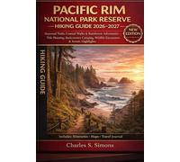 Pacific Rim National Park Reserve Hiking Guide 2026-2027: Seasonal Trails, Coastal Walks & Rainforest Adventures - Tide Planning, Backcountry Camping, Wildlife Encounters & Scenic Highlights