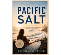 Pacific Salt: The Healing Power of the Ocean (HEALTHY LIVING SERIES)
