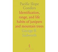 Pacific Slope Conifers: Identification, range, and life habits of junipers and mountain trees