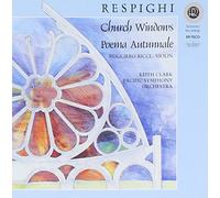 Pacific Symphony Orc - RESPIGHI: CHURCH WINDOWS, ETC