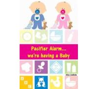 Pacifier Alarm...were Having A Baby (ebook)