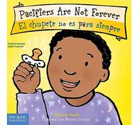 Pacifiers Are Not Forever / El chupete no es para siempre Board Book (Best Behavior®)