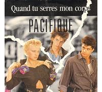Pacifique - Quand Tu Serres Mon Corps/Un Si Grand Amour
