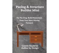 Pacing & Structure Builder Mini: Fix The Drag. Build Momentum. Keep Your Story Moving Forward.