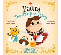 Pacita the Pacifier Fairy (Big Kid Chronicles, 1)
