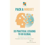 Pack A Mindset: 30 lessons to go global by immigrants for immigrants