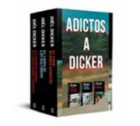 Pack Adictos a Dicker: Contiene: La verdad sobre el caso Harry Quebert | El libro de los Baltimore | El caso Alaska Sanders (Best Seller)