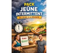 Pack jeûne intermittent - de l'échec à la réussite (Le Pouvoir du Jeûne)