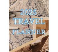 Pack, Plan, Go: 2025 Travel Planner for Trips Big & Smal