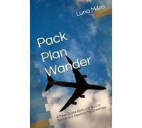 Pack, Plan, Wander: A Travel Quote Book with Built-In Planner and Essential Trip Checklists