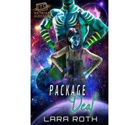 Package Deal: A Steamy Scifi Romance (You've Got Alien Mail)