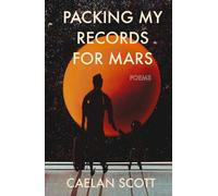 Packing My Records For Mars: Poems