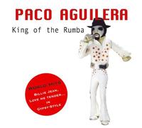 Paco Aguilera - King of the Rumba