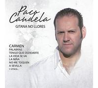 Paco Candela - Gitana No Llores