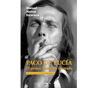 Paco de Lucía: El Primer Flamenco Ilustrado/ the First Illustrated Flamenco
