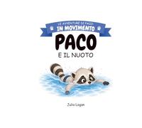 Paco e il Nuoto: Un'avventura illustrata sullo sport con giochi, disegni da colorare e diploma (Le avventure di Paco - In movimento)