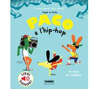 Paco e l'hip hop. Ediz. a colori (I miei piccoli libri sonori)