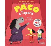 Paco e l'opera (I miei piccoli libri sonori)