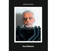 Paco Rabanne. Mitos De La Moda.