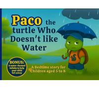 PACO THE TURTLE WHO DOESN'T LIKE WATER: A Bedtime Story for Children Aged 5 to 8 - Bilingual story in color - EN/FR