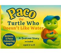 Paco the turtle who doesn't like water: A bedtime story included aged 5 to 8