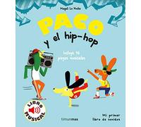 Paco y el hip-hop. Libro musical (Libros con sonido)