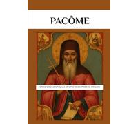 Pacôme: Études biographiques des premiers Pères de l'Église (Série d'Histoire de l'Église Primitive)