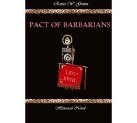 Pact of Barbarians: The Roman Empire Against the United Germanic Tribes - In the Battle of the Teutoburg Forest