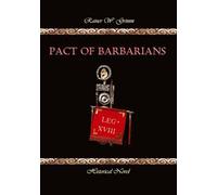 Pact of Barbarians: The Roman Empire Against the United Germanic Tribes - In the Battle of the Teutoburg Forest