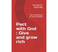 Pact with God : Give and grow rich: The Architecture of Sacred Wealth